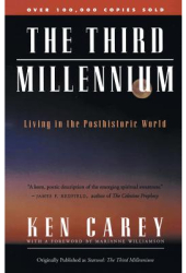 The Third Millennium Living in the Posthistoric World - Ken Carey 