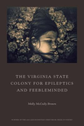 The Virginia State Colony for Epileptics and Feebleminded Poems - Molly McCully Brown Author 