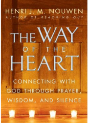 The Way of the Heart - Henri J M Nouwen 