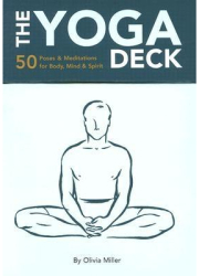 The Yoga Deck 50 Poses Meditations for Body Mind Spirit - Olivia H Miller 