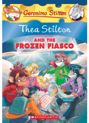 Thea Stilton and the Frozen Fiasco A Geronimo Stilton Adventure Thea Stilton 25 - Thea Stilton Au 