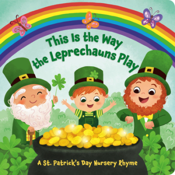 This Is the Way the Leprechauns Play A St Patrick s Day Nursery Rhyme - Arlo Finsy Author 