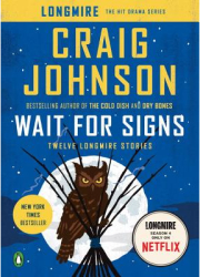 Wait for Signs Twelve Longmire Stories - Craig Johnson Author 