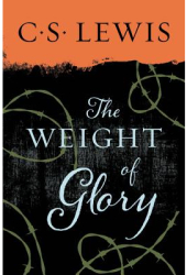 Weight of Glory - C S Lewis 