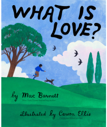 What Is Love - Mac Barnett Author 