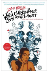When Chickenheads Come Home to Roost A Hip-Hop Feminest Breaks It Down - Joan Morgan 