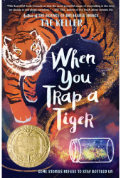 When You Trap a Tiger - Tae Keller Author 
