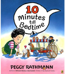 10 Minutes Till Bedtime - Peggy Rathmann 