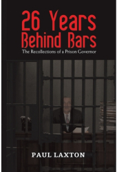 26 Years Behind Bars - Paul Laxton Author 