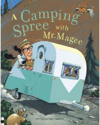 A Camping Spree with Mr Magee - Chronicle Books Chris Van Dusen 