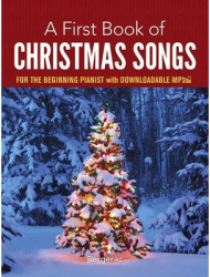 A First Book of Christmas Songs For the Beginning Pianist with Downloadable MP3s - Bergerac Author 