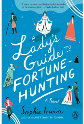 A Lady s Guide to Fortune-Hunting - Sophie Irwin Author 