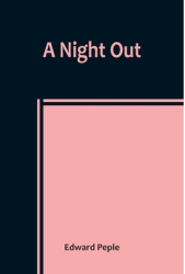 A Night Out - Edward Peple Author