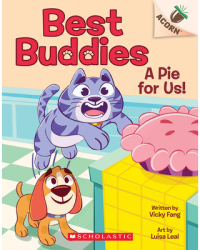 A Pie for Us An Acorn Book Best Buddies 1 - Vicky Fang Author 