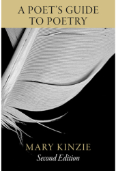 A Poet s Guide to Poetry - Mary Kinzie Author 