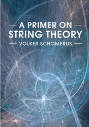 A Primer on String Theory - Volker Schomerus Author 
