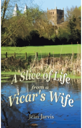 A Slice of Life from a Vicar s Wife - Jean Jarvis Author 