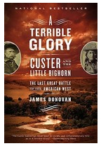 A Terrible Glory Custer and the Little Bighorn - The Last Great Battle of the American West - Jim Don 