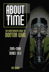 About Time The Unauthorized Guide to Doctor Who 2005-2006 Series 1 2 - Tat Wood Author 