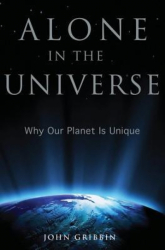 Alone in the Universe Why Our Planet Is Unique - John Gribbin Author 