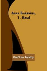 Anna Karenina 1 Band - Graf Leo Tolstoy Author 