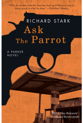 Ask the Parrot A Parker Novel - Richard Stark Author 