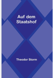 Auf dem Staatshof - Theodor Storm Author 
