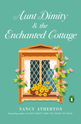 Aunt Dimity and the Enchanted Cottage - Nancy Atherton Author 