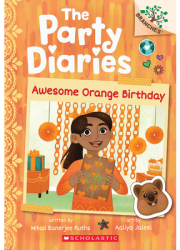 Awesome Orange Birthday A Branches Book the Party Diaries 1 - Mitali Banerjee Ruths Author 