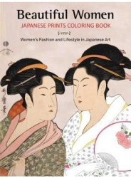 Beautiful Women Japanese Prints Coloring Book Women s Fashion and Lifestyle in Japanese Art - Tuttle 