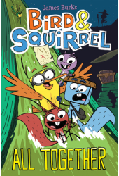 Bird Squirrel All Together A Graphic Novel Bird Squirrel 7 - James Burks Author 
