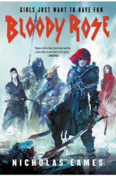 Bloody Rose - Nicholas Eames Author 