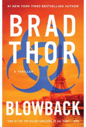 Blowback Volume 4 A Thriller - Brad Thor Author 