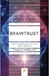 Braintrust What Neuroscience Tells Us about Morality - Patricia S Churchland Author 