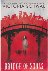 Bridge of Souls City of Ghosts 3 Volume 3 - Victoria Schwab Author