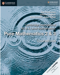 Cambridge International as and a Level Mathematics Pure Mathematics 2 3 Coursebook - Sue Pemberton 