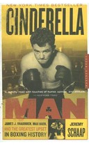 Cinderella Man James J Braddock Max Baer and the Greatest Upset in Fighting History - Jeremy Schaa 