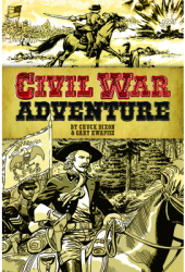 Civil War Adventure Book One - Chuck Dixon Author 