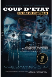 Coup D Etat in Slow Motion Vol I The Murder of Olof Palme - MR Ole Dammegard Author 