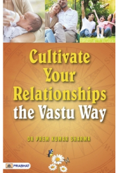 Cultivate Your Relationships - Prem Kumar Sharma Author 