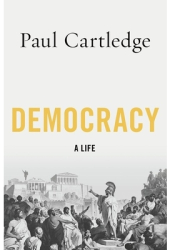 Democracy A Life - Paul Cartledge Author 