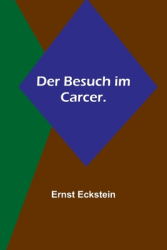 Der Besuch im Carcer - Ernst Eckstein Author 