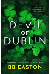 Devil of Dublin A Dark Irish Mafia Romance Special Edition - Bb Easton Author 