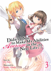 Didn t I Say to Make My Abilities Average in the Next Life Light Novel Vol 3 - Funa Author 