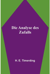 Die Analyse des Zufalls - H E Timerding Author 