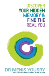 Discover Your Hidden Memory Find the Real You - Menis Yousry Author 