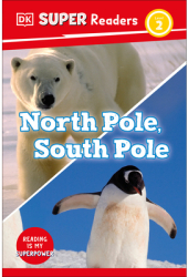 DK Super Readers Level 2 The Polar Regions - DK Author 