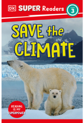 DK Super Readers Level 3 Save the Climate - Dk Author 