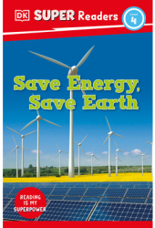 DK Super Readers Level 4 Save Energy Save Earth - Dk Author 