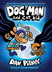 Dog Man and Cat Kid From the Creator of Captain Underpants Dog Man 4 - Dav Pilkey Author 